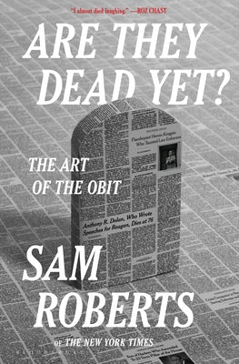 Cover Image for Are They Dead Yet?: The Art of the Obit -- Sam Roberts, Hardcover