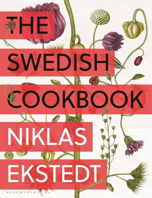Cover Image for The Swedish Cookbook: Lagom Flavors for the Modern Kitchen -- Niklas Ekstedt, Hardcover