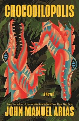 Cover Image for Crocodilopolis -- John Manuel Arias, Hardcover