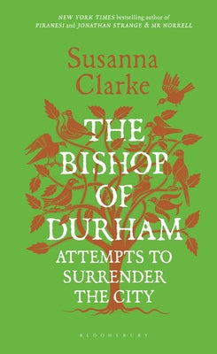 Cover Image for The Bishop of Durham Attempts to Surrender the City -- Susanna Clarke, Hardcover
