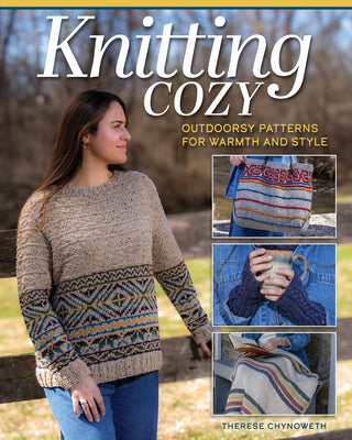 Cover Image for Knitting Cozy: Outdoorsy Patterns for Warmth and Style -- Therese Chynoweth, Paperback