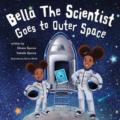 Cover Image for Bella the Scientist Goes to Outer Space -- Silvana Spence, Paperback