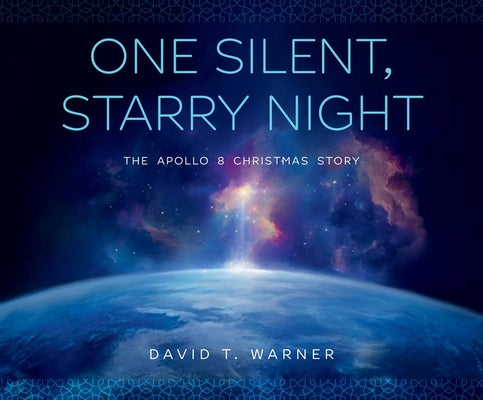 Cover Image for One Silent, Starry Night: The Apollo 8 Christmas Story -- David Warner, Hardcover