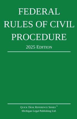 Cover Image for Federal Rules of Civil Procedure; 2025 Edition: With Statutory Supplement -- Michigan Legal Publishing Ltd, Paperback