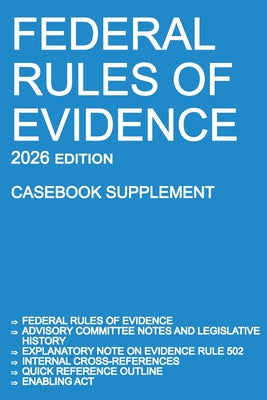 Cover Image for Federal Rules of Evidence; 2026 Edition (Casebook Supplement): With Advisory Committee notes, Rule 502 explanatory note, internal cross-references, qu -- Michigan Legal Publishing Ltd, Paperback