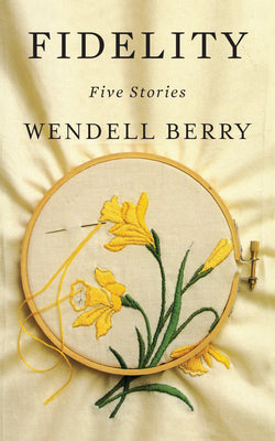 Cover Image for Fidelity: Five Stories -- Wendell Berry, Paperback