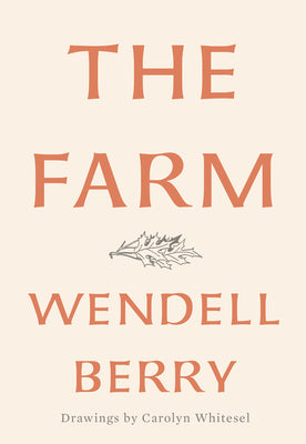 Cover Image for The Farm -- Wendell Berry, Hardcover