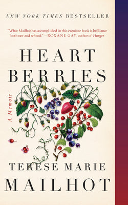 Cover Image for Heart Berries: A Memoir -- Terese Marie Mailhot, Paperback
