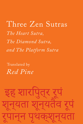 Cover Image for Three Zen Sutras: The Heart Sutra, the Diamond Sutra, and the Platform Sutra -- Red Pine, Paperback