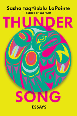 Cover Image for Thunder Song: Essays -- Sasha Lapointe, Hardcover