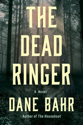The Dead Ringer -- Dane Bahr, Hardcover
