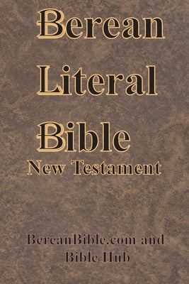 Cover Image for Berean Literal Bible New Testament -- Bereanbible Com, Paperback