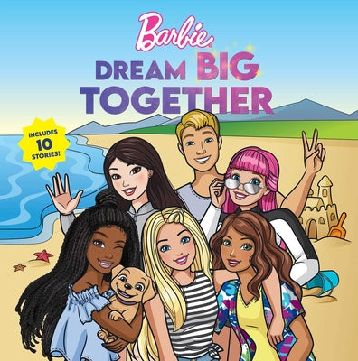 Cover Image for Barbie: Dream Big Together (Storybook Collection) -- Mattel, Hardcover