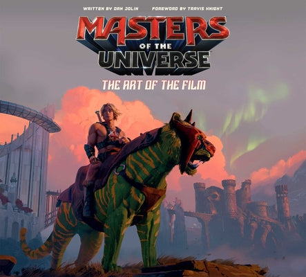 Cover Image for Masters of the Universe: The Art of the Film -- Dan Jolin, Hardcover