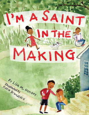 Cover Image for I'm a Saint in the Making -- Lisa M. Hendey, Paperback