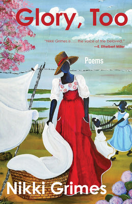 Cover Image for Glory, Too: Poems -- Nikki Grimes, Paperback