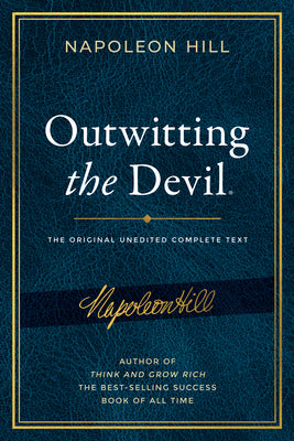 Outwitting the Devil(r): The Complete Text, Reproduced from Napoleon Hill's Original Manuscript, Including Never-Before-Published Content -- Napoleon Hill, Paperback