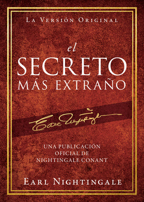 Cover Image for El Secreto Más Extraño: Una Publicación Oficial de Nightingale Conant -- Earl Nightingale, Paperback