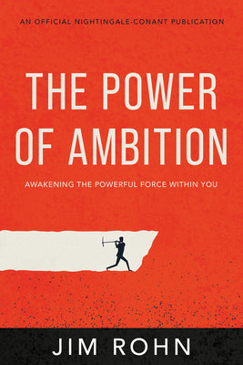 Cover Image for The Power of Ambition: Awakening the Powerful Force Within You -- Jim Rohn, Paperback