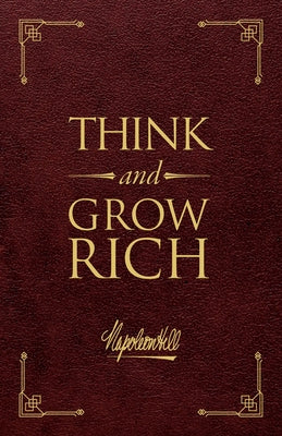 Cover Image for Think and Grow Rich(r) Deluxe Edition: The Original, Unedited 1937 Text -- Napoleon Hill, Leather