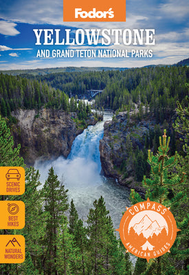 Cover Image for Compass American Guides: Yellowstone and Grand Teton National Parks -- Fodor's Travel Guides, Paperback