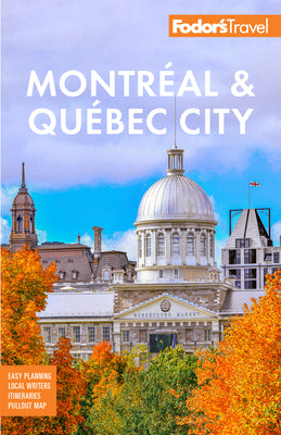 Cover Image for Fodor's Montreal & Quebec City -- Fodor's Travel Guides, Paperback