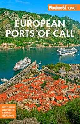 Cover Image for Fodor's European Cruise Ports of Call: Top Cruise Ports in the Mediterranean, Aegean, and Northern Europe -- Fodor's Travel Guides, Paperback