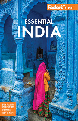 Cover Image for Fodor's Essential India: With Delhi, Rajasthan, Mumbai & Kerala -- Fodor's Travel Guides, Paperback