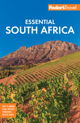 Cover Image for Fodor's Essential South Africa: With the Best Safari Destinations and Wine Regions -- Fodor's Travel Guides, Paperback