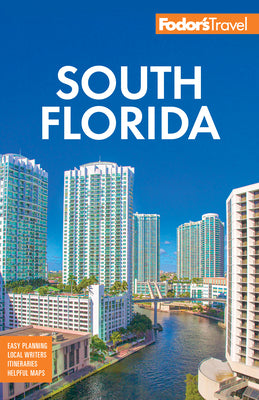 Cover Image for Fodor's South Florida: With Miami, Fort Lauderdale, and the Keys -- Fodor's Travel Guides, Paperback