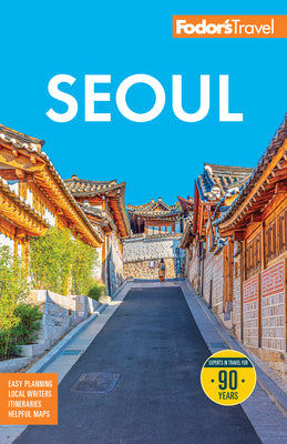 Cover Image for Fodor's Seoul: With Busan, Jeju, and the Best of Korea -- Fodor's Travel Guides, Paperback