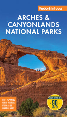 Cover Image for Fodor's InFocus Arches & Canyonlands National Parks: With Moab -- Fodor's Travel Guides, Paperback