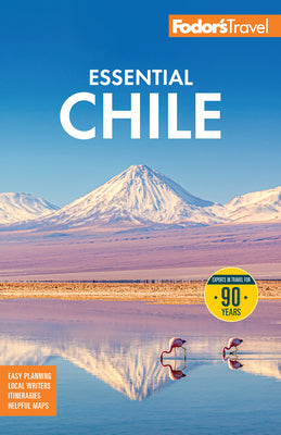 Cover Image for Fodor's Essential Chile: With Easter Island and Patagonia -- Fodor's Travel Guides, Paperback
