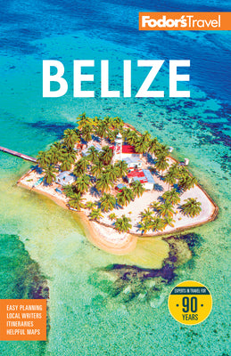 Cover Image for Fodor's Belize: With a Side Trip to Guatemala -- Fodor's Travel Guides, Paperback