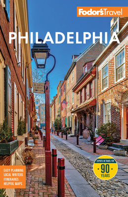 Cover Image for Fodor's Philadelphia: With Valley Forge, Bucks County, the Brandywine Valley, and Lancaster County -- Fodor's Travel Guides, Paperback