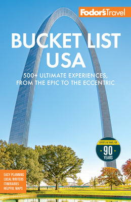 Cover Image for Fodor's Bucket List USA: 500+ Ultimate Experiences, from the Epic to the Eccentric -- Fodor's Travel Guides, Paperback