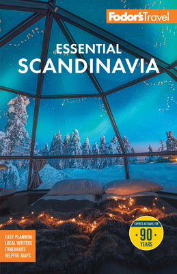 Cover Image for Fodor's Essential Scandinavia: The Best of Norway, Sweden, Denmark, Finland, and Iceland -- Fodor's Travel Guides, Paperback