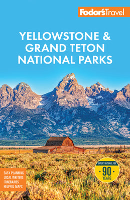 Cover Image for Fodor's Yellowstone & Grand Teton National Parks -- Fodor's Travel Guides, Paperback