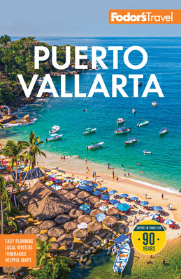 Cover Image for Fodor's Puerto Vallarta: With Guadalajara & the Riviera Nayarit -- Fodor's Travel Guides, Paperback