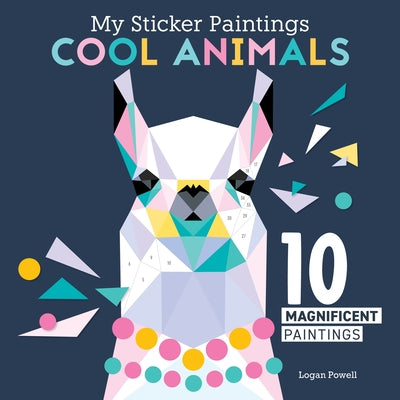 Cover Image for My Sticker Paintings: Cool Animals: 10 Magnificent Paintings -- Logan Powell, Paperback