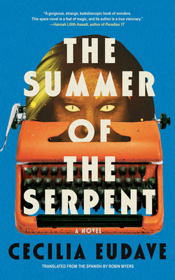 Cover Image for The Summer of the Serpent -- Cecilia Eudave, Hardcover
