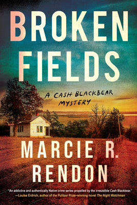 Cover Image for Broken Fields -- Marcie R. Rendon, Hardcover