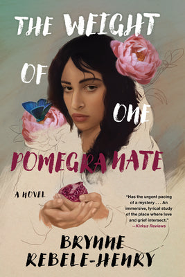 Cover Image for The Weight of One Pomegranate -- Brynne Rebele-Henry, Hardcover