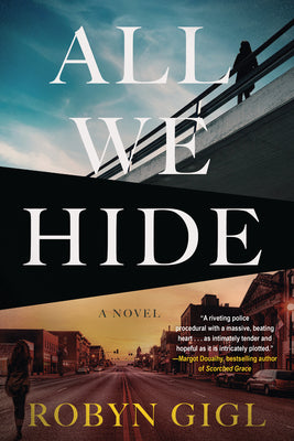 Cover Image for All We Hide -- Robyn Gigl, Hardcover