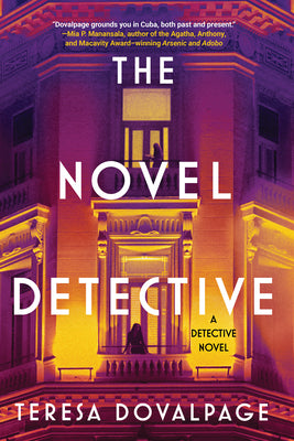 Cover Image for The Novel Detective: A Detective Novel -- Teresa Dovalpage, Hardcover