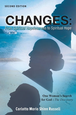 Cover Image for Changes: One Woman's Search For God: The Discovery -- Carlotta Maria Shinn Russell, Paperback