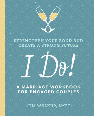 Cover Image for I Do!: A Marriage Workbook for Engaged Couples -- Jim Walkup, Paperback