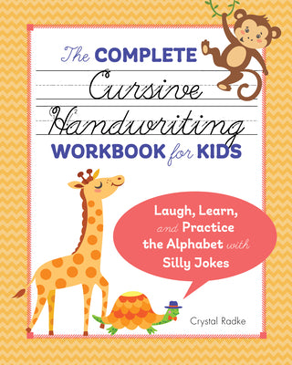 Cover Image for The Complete Cursive Handwriting Workbook for Kids: Laugh, Learn, and Practice the Alphabet with Silly Jokes -- Crystal Radke, Paperback