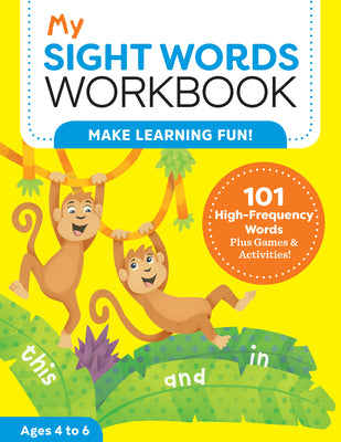 Cover Image for My Sight Words Workbook: 101 High-Frequency Words Plus Games & Activities! -- Lautin Brainard, Paperback
