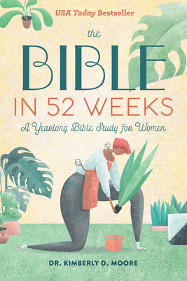 Cover Image for The Bible in 52 Weeks: A Yearlong Bible Study for Women -- Kimberly D. Moore, Paperback